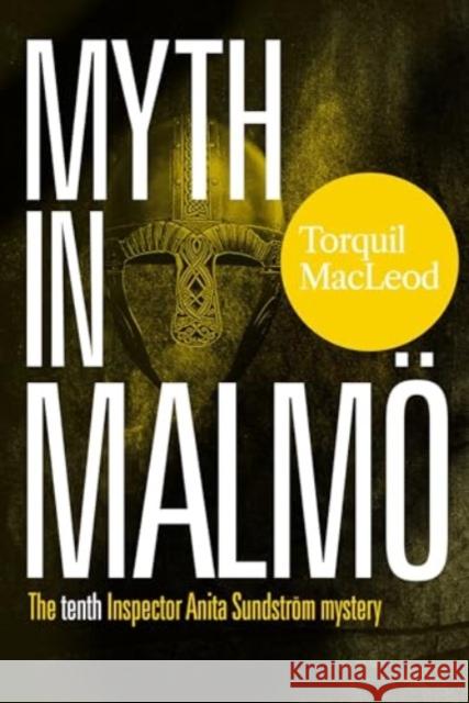 Myth in Malmoe Torquil MacLeod 9780857162823 McNidder & Grace