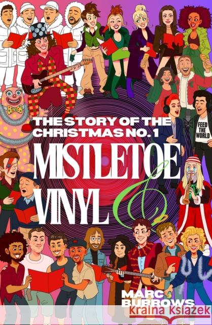 The Story of the Christmas No. 1: Mistletoe and Vinyl Marc Burrows 9780857162854 McNidder & Grace