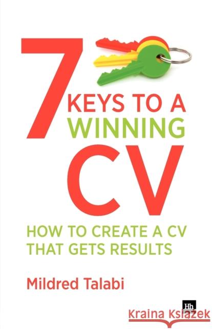 7 Keys to a Winning CV: How to Create a CV That Gets Results Mildred Talab 9780857191588 0