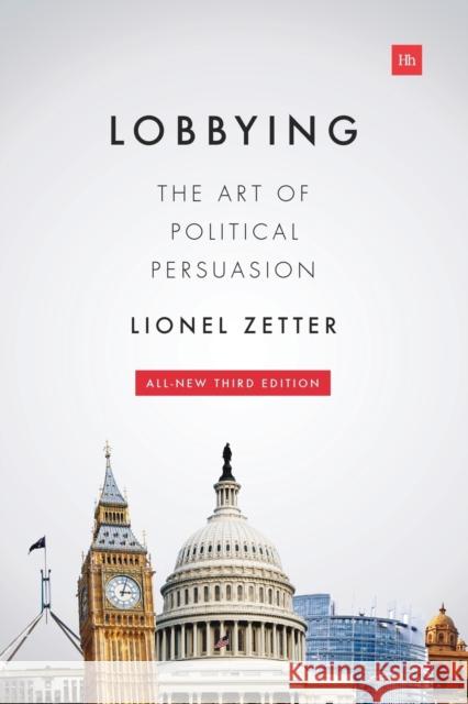 Lobbying: The Art of Political Persuasion (Revised) Zetter, Lionel 9780857194107