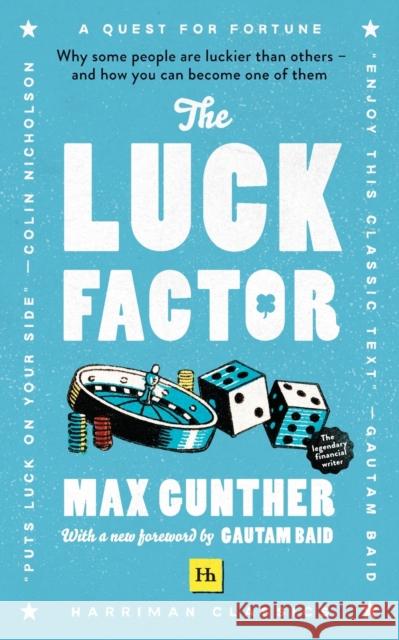 The Luck Factor: Why some people are luckier than others - and how you can become one of them Gunther, Max 9780857198808 Harriman House