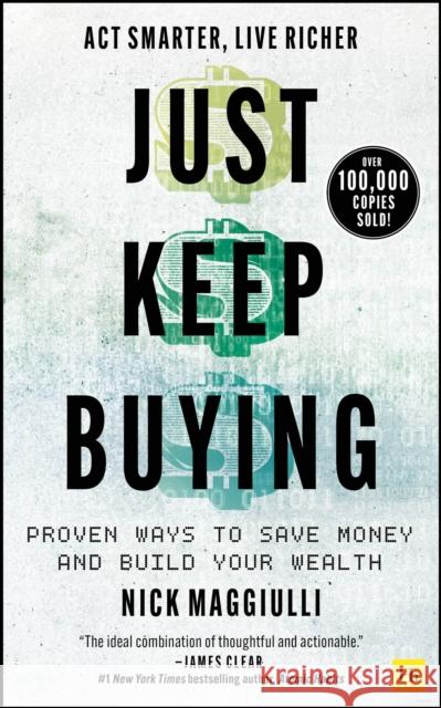 Just Keep Buying: Proven ways to save money and build your wealth Nick Maggiulli 9780857199713 Harriman House Publishing