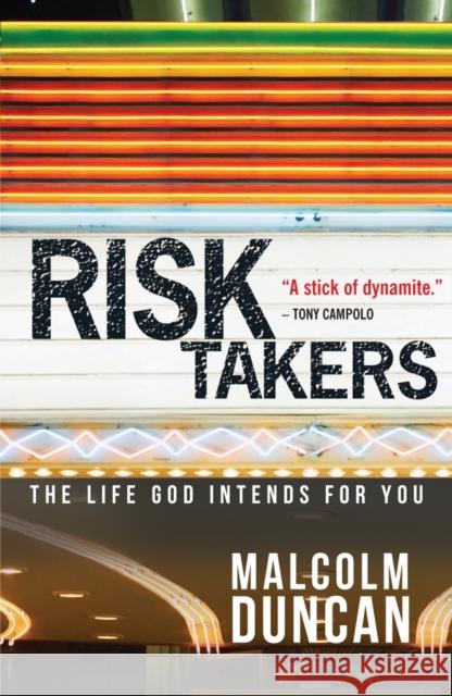 Risk Takers: The life God intends for you Malcolm (Reader) Duncan 9780857210067 SPCK Publishing