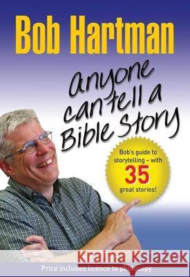 Anyone Can Tell a Bible Story Bob Hartman 9780857210074