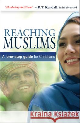 Reaching Muslims: A one-stop guide for Christians Nick (Reader) Chatrath 9780857210142 SPCK Publishing