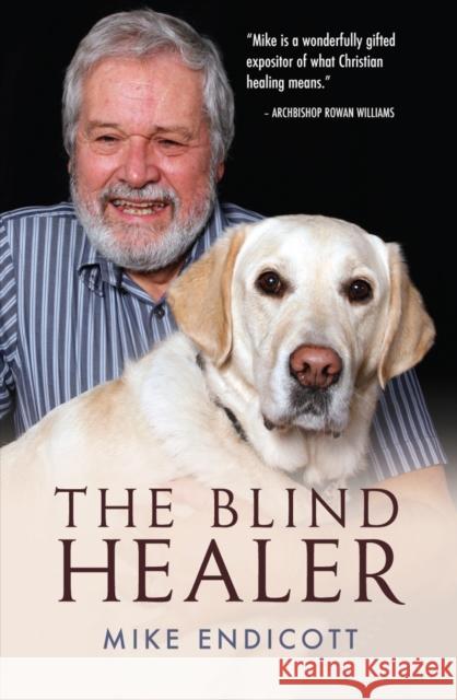 The Blind Healer Endicott, Mike 9780857210548