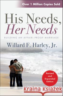 His Needs, Her Needs: Building an affair-proof marriage Willard F. Harley 9780857210777 SPCK Publishing