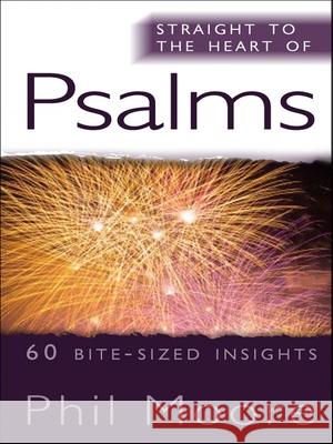 Straight to the Heart of Psalms Moore, Phil 9780857214287 Monarch Books