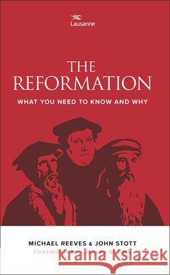 The Reformation: What You Need to Know and Why Reeves, Michael 9780857218742 