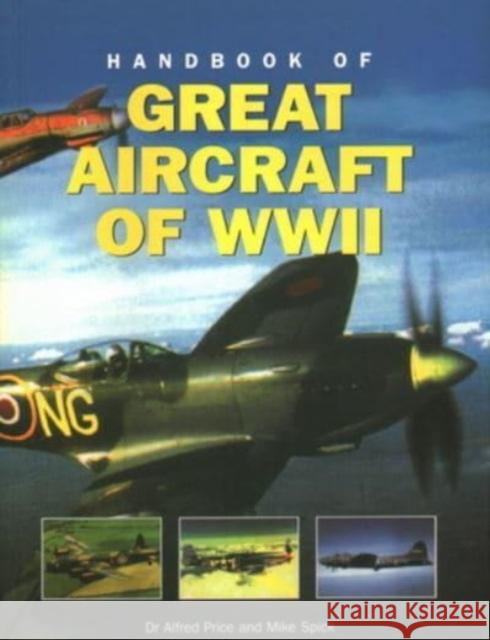 Great Aircraft WWII, Handbook of Mike Spick 9780857231161 Anness Publishing