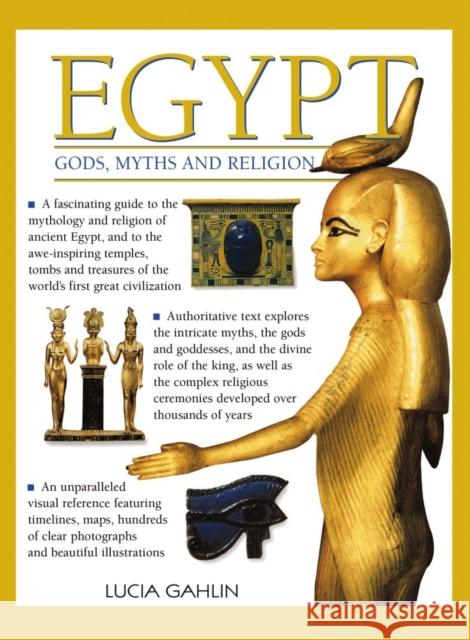 Egypt: Gods, Myths & Religion Gahlin Lucia 9780857231239 Southwater Publishing
