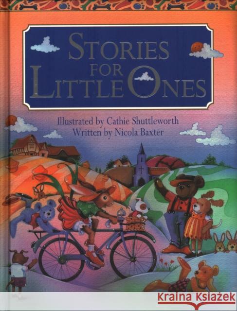 Stories for Little Ones Nicola Baxter, Cathie Shuttleworth 9780857238948