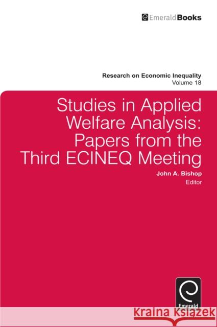Studies in Applied Welfare Analysis: Papers from the Third ECINEQ Meeting John A. Bishop, John A. Bishop 9780857241450 Emerald Publishing Limited