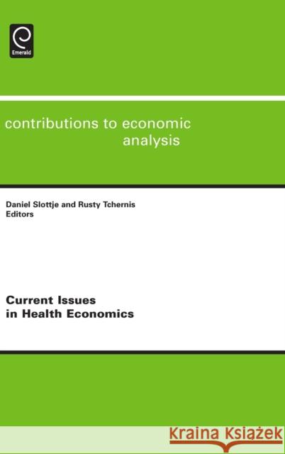 Current Issues in Health Economics Daniel Slottje, Rusty Tchernis, Badi H. Baltagi, Efraim Sadka 9780857241559
