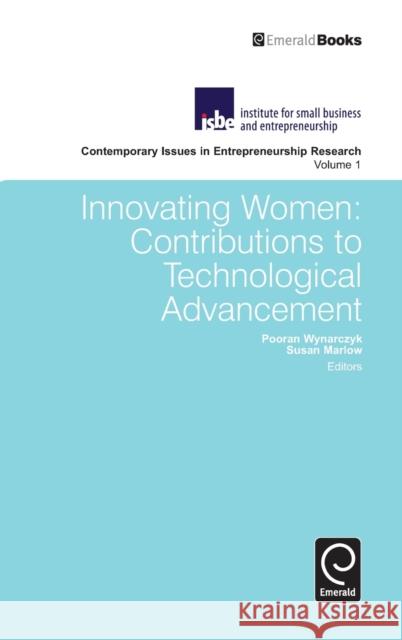 Innovating Women: Contributions to Technological Advancement Wynarczyk, Pooran 9780857243355