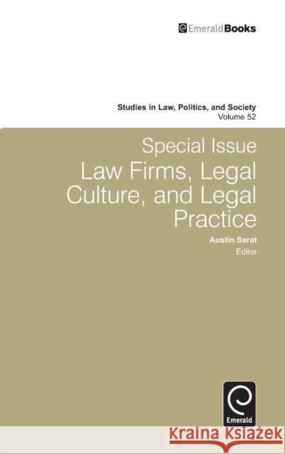 Special Issue: Law Firms, Legal Culture and Legal Practice: Law Firms, Legal Culture, and Legal Practice Sarat, Austin 9780857243577