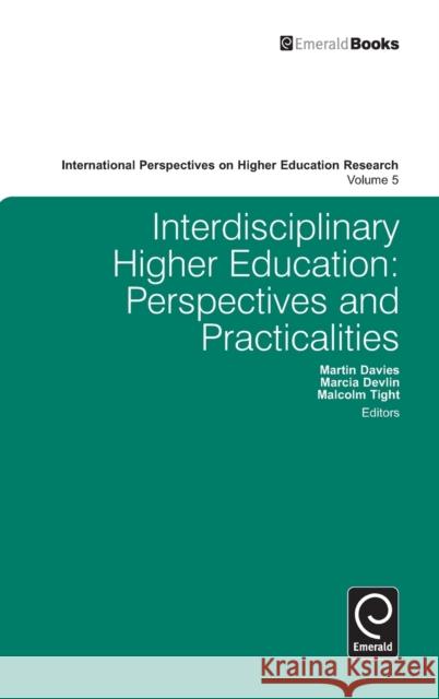 Interdisciplinary Higher Education: Perspectives and Practicalities Martin Davies, Marcia Devlin, Malcolm Tight, Malcolm Tight 9780857243713 Emerald Publishing Limited