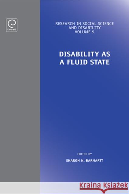 Disability as a Fluid State Sharon N. Barnartt, Barbara Altman, Sharon N. Barnartt 9780857243775 Emerald Publishing Limited