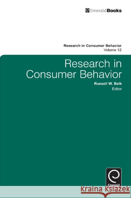 Research in Consumer Behavior Russell W. Belk, Russell W. Belk 9780857244437 Emerald Publishing Limited