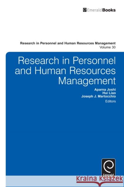 Research in Personnel and Human Resources Management Joseph Martocchio, Hui Laio, Aparna Joshi, Joseph Martocchio, Hui Liao, Aparna Joshi 9780857245533