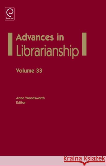 Advances in Librarianship Anne Woodsworth, Anne Woodsworth 9780857247551 Emerald Publishing Limited
