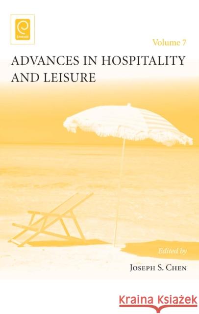 Advances in Hospitality and Leisure Joseph S. Chen, Joseph S. Chen 9780857247698 Emerald Publishing Limited