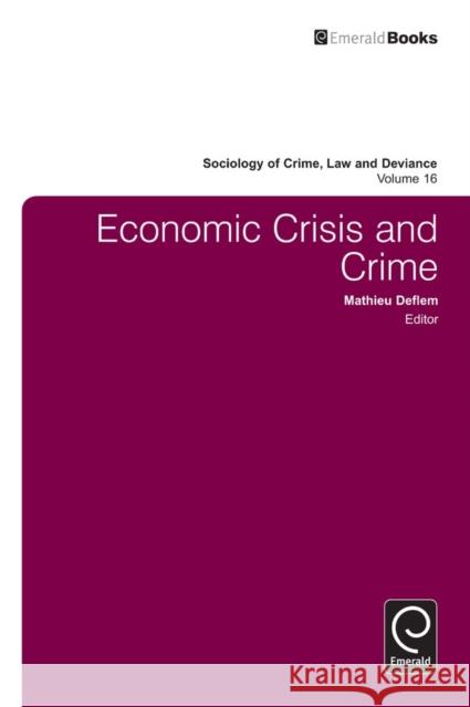 Economic Crisis and Crime Mathieu Deflem, Mathieu Deflem 9780857248015