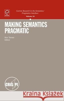 Making Semantics Pragmatic Ken Turner 9780857249098 0