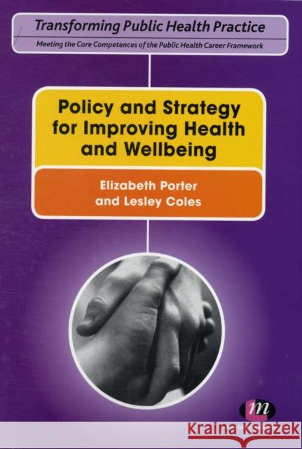 Policy and Strategy for Improving Health and Wellbeing Elizabeth Porter 9780857250070 0