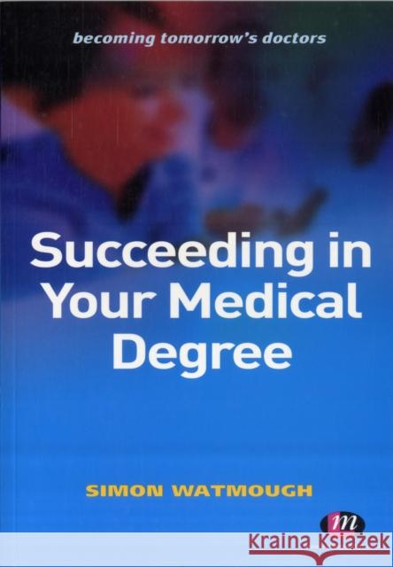 Succeeding in Your Medical Degree Simon Watmough 9780857253972 0