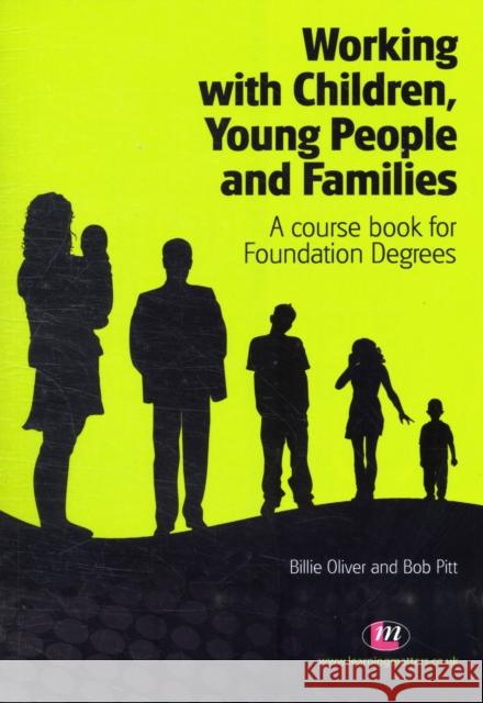 Working with Children, Young People and Families: A Course Book for Foundation Degrees Oliver, Billie 9780857254214