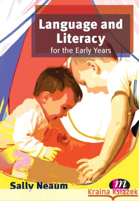 Language and Literacy for the Early Years Sally Neaum 9780857257413 Sage Publications Ltd