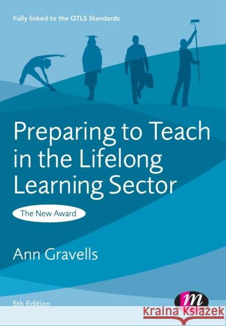 Preparing to Teach in the Lifelong Learning Sector Ann Gravells 9780857257734