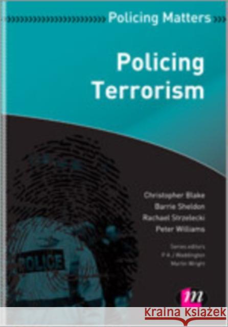 Policing Terrorism Barrie Sheldon Rachael Strzelecki Peter Williams 9780857258342 Learning Matters Ltd