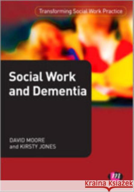 Social Work and Dementia David Moore 9780857258397 Learning Matters