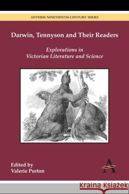 Darwin, Tennyson and Their Readers: Explorations in Victorian Literature and Science Purton, Valerie 9780857280763 Anthem Press