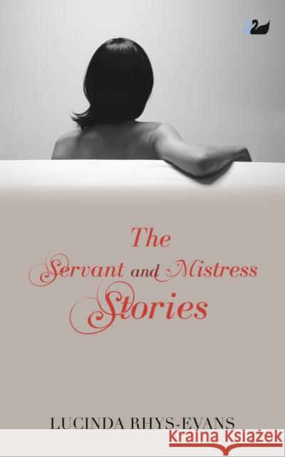 The Servant and Mistress Stories Lucinda Rhys-Evans 9780857281357