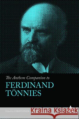 The Anthem Companion to Ferdinand Tönnies Adair-Toteff, Christopher 9780857281821