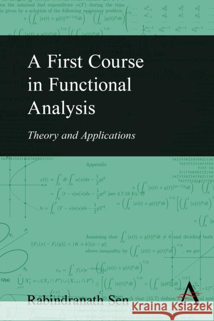 A First Course in Functional Analysis: Theory and Applications Sen, Rabindranath 9780857283207 Anthem Press