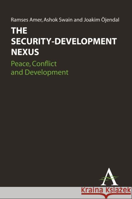 The Security-Development Nexus: Peace, Conflict and Development Amer, Ramses 9780857283511