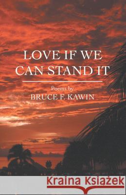 Love If We Can Stand It Bruce Kavin 9780857289216