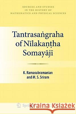 Tantrasaṅgraha of Nīlakaṇṭha Somayājī Ramasubramanian, K. 9780857290359 Not Avail