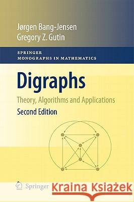 Digraphs: Theory, Algorithms and Applications Bang-Jensen, Jørgen 9780857290410 Not Avail