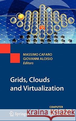 Grids, Clouds and Virtualization Massimo Cafaro Giovanni Aloisio 9780857290489