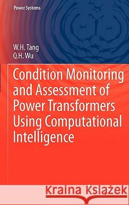 Condition Monitoring and Assessment of Power Transformers Using Computational Intelligence W. H. Tang Q. H. Wu 9780857290519 Not Avail