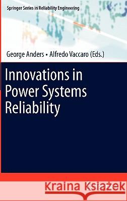 Innovations in Power Systems Reliability George Anders Alfredo Vaccaro 9780857290878 Not Avail