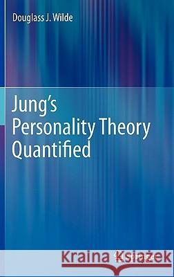 Jung's Personality Theory Quantified Douglass J. Wilde 9780857290991 Not Avail