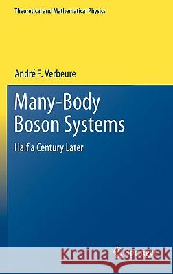 Many-Body Boson Systems: Half a Century Later Verbeure, André F. 9780857291080 Not Avail