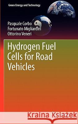 Hydrogen Fuel Cells for Road Vehicles Pasquale Corbo Fortunato Migliardini Ottorino Veneri 9780857291356 Not Avail