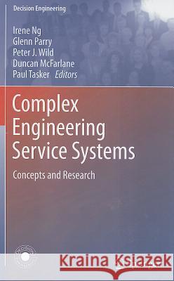 Complex Engineering Service Systems: Concepts and Research Ng, Irene 9780857291882
